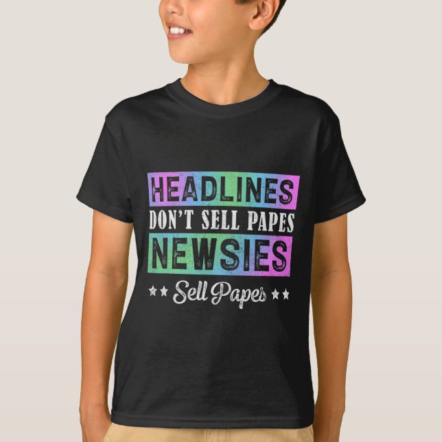 Camiseta Headline Dont Sell Papes Newsies Sell Papes  (Frente)
