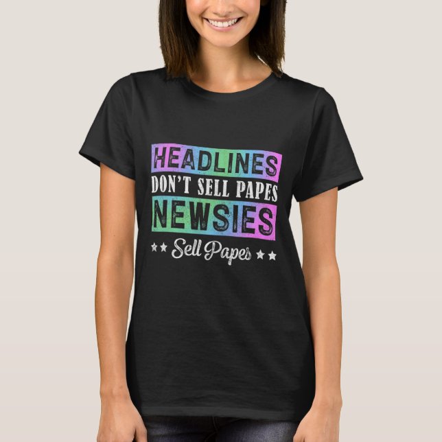 Camiseta Headline Dont Sell Papes Newsies Sell Papes  (Frente)
