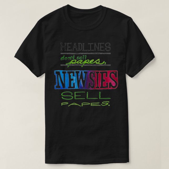 Camiseta Headlines Don't Sell Papes Newsies Sell Papes Pull (Frente do Design)