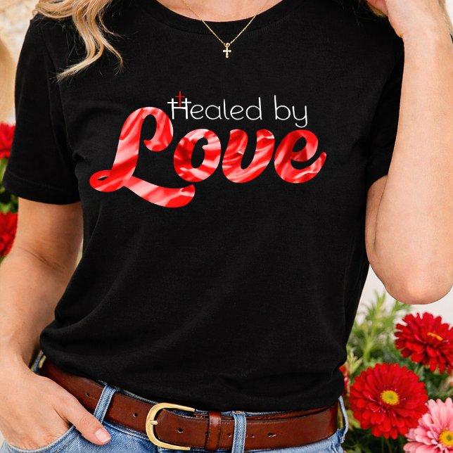 Camiseta Healed by Love Red Floral Script Font John 3:16 (Healed by Love John 3:16 Christian 3 Crosses Shirt)