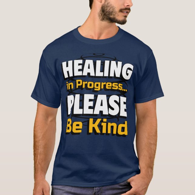 Camiseta Healing in Progress – Please Be Kind for everyone (Frente)