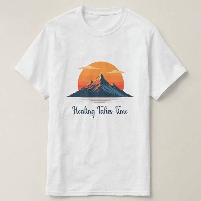 Camiseta Healing Takes Time" Mountain Sunset T-Shirt |  (Frente do Design)