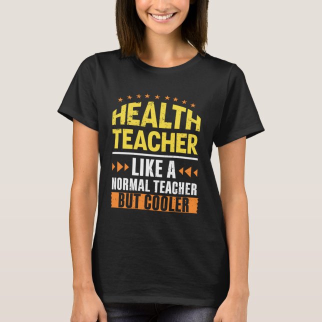 Camiseta Health Teacher Like a Normal Teacher But Cooler Nu (Frente)