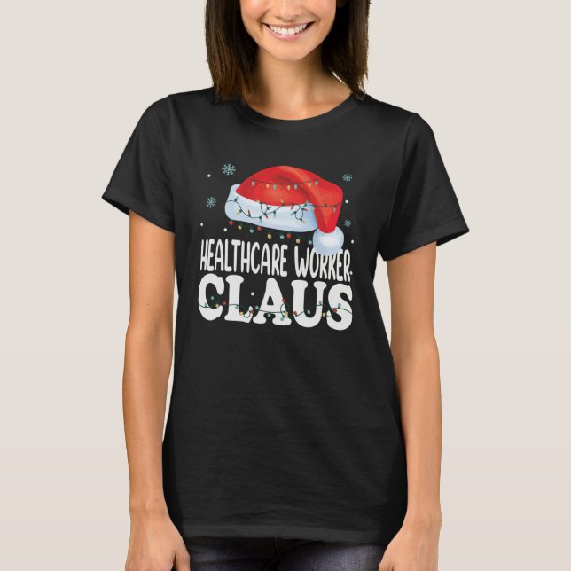 Camiseta Healthcare Worker Claus Christmas Matching Costume (Frente)