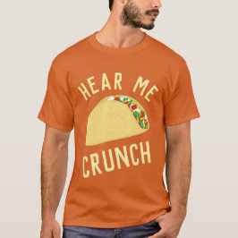 Camiseta Hear  Me Crunch Taco