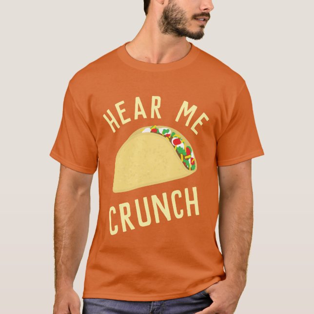 Camiseta Hear  Me Crunch Taco (Frente)