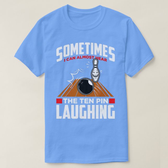 Camiseta Hear The Ten Pin Laughing  Funny Bowler  Bowling  (Frente do Design)
