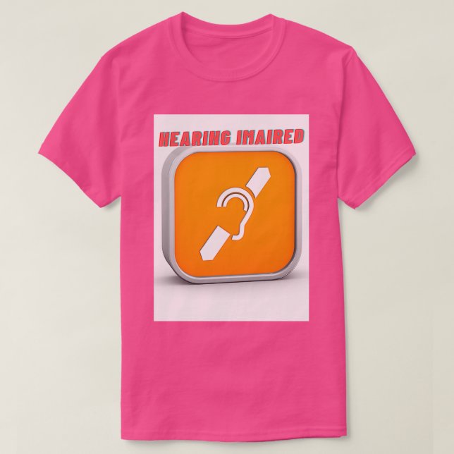 Camiseta Hearing Impaired 2 4 (Frente do Design)