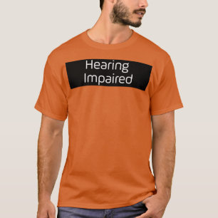Camiseta Hearing Impaired 34