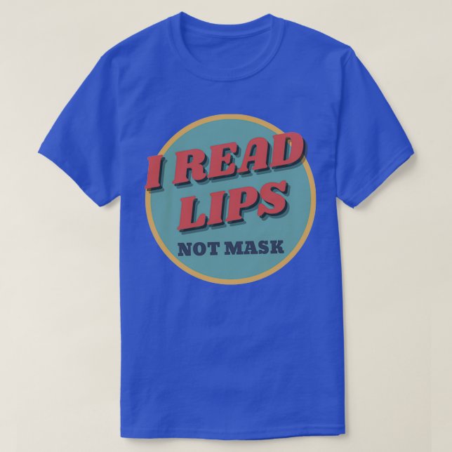 Camiseta Hearing Impaired Read Lips Not Mask (Frente do Design)
