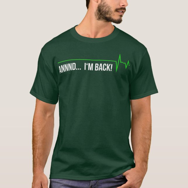 Camiseta Heart Attack Survivor  - Annnd Im Back Gift Tee (Frente)