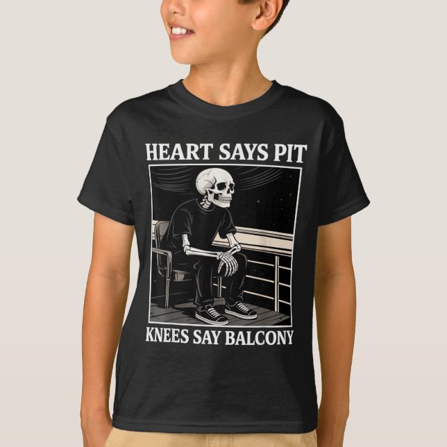 Camiseta Heart Says T Knees Say Balcony Funny Concert Quote (Frente)