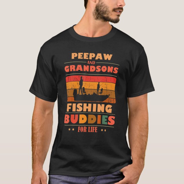 Camiseta Heartfelt PEEPAW Grandsons Buddies For Life Fishin (Frente)