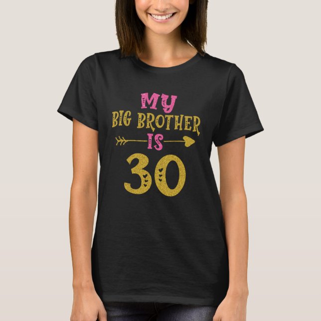 Camiseta Hearts 30th Bday For Big Brother From Sister Broth (Frente)