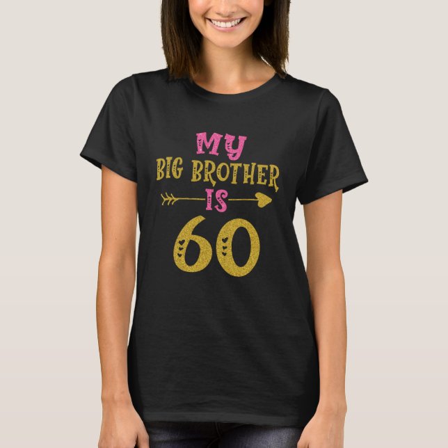 Camiseta Hearts 60th Bday For Big Brother From Sister Broth (Frente)