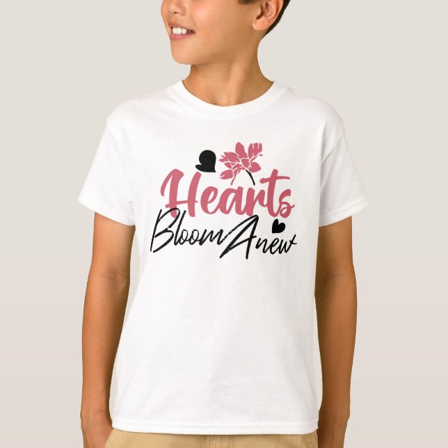 Camiseta Hearts Bloom Anew - citação Floral Inspiracional (Frente)