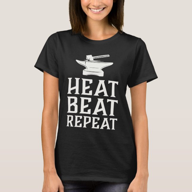 Camiseta Heat Beat Repeat  Blacksmith Metalworking Forge (Frente)