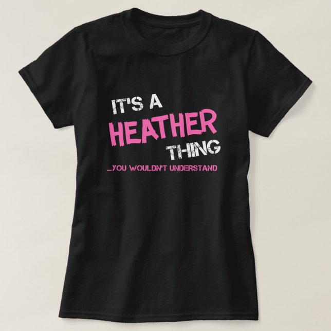 Camiseta Heather que você não entenderia. (Frente do Design)