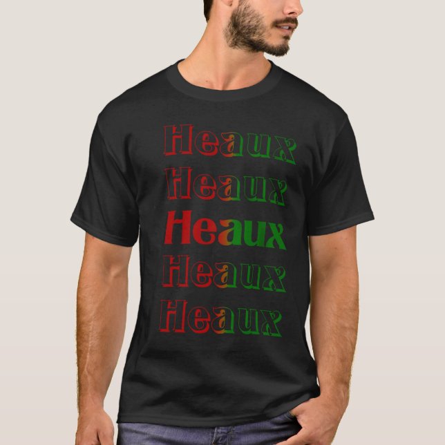 Camiseta Heaux Heaux Heaux Louisiana Cajun Holida (Frente)