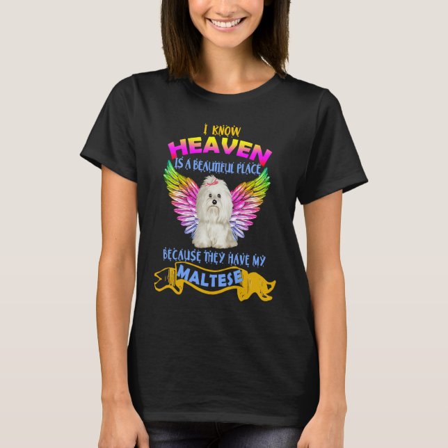 Camiseta Heaven Beautiful Because They Have My Maltese Dog (Frente)
