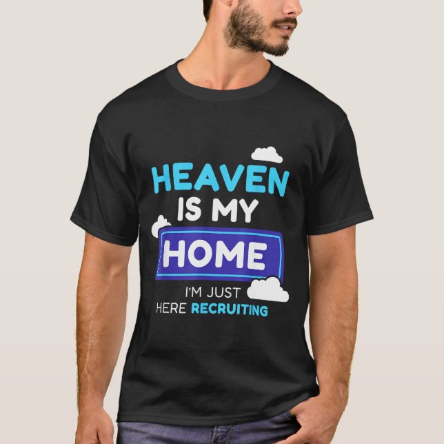 Camiseta Heaven Is My Home I’m Just Here Recruiting Gift  (Frente)