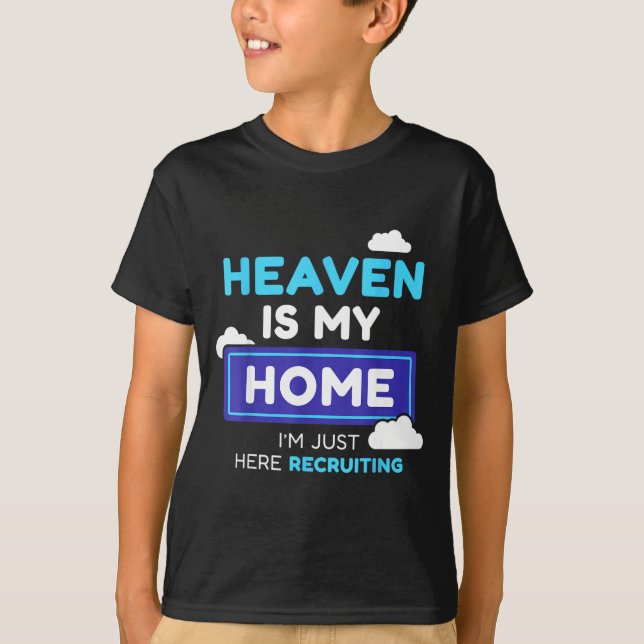 Camiseta Heaven Is My Home I’m Just Here Recruiting Gift  (Frente)