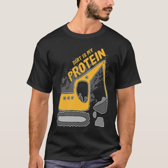 Camiseta Heavy Equipment Excavator Operator Dirt is my Prot (Frente)