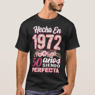 Camiseta Hecha En 1972 50 Anos Siendo Perfecta, Mujeres 50