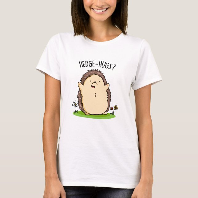 Camiseta Hedge Hugs Funny Hedgehog Pun (Frente)