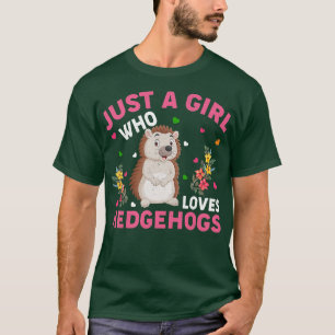 Camiseta Hedgehog Amante de os animais Apenas Uma Menina Qu