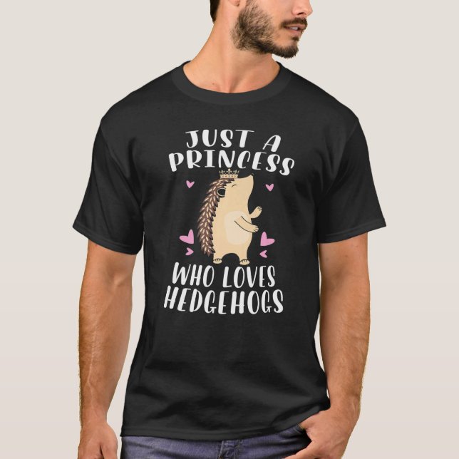 Camiseta Hedgehog  Just A Princess Who Loves Hedgehogs (Frente)