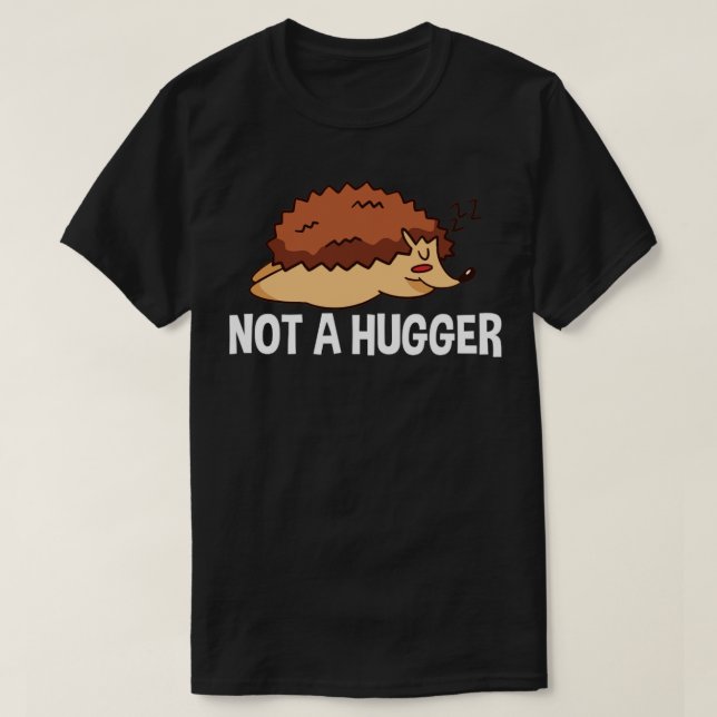 Camiseta Hedgehog Não É Um Hugger (Frente do Design)
