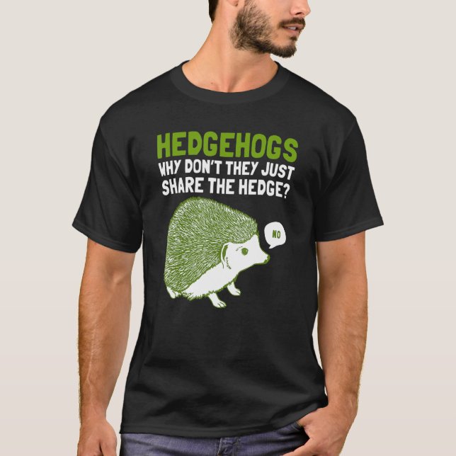 Camiseta hedgehog why don't they just share the hedge (Frente)