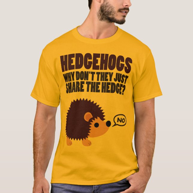 Camiseta Hedgehogs. Por que eles não compartilham a cobertu (Frente)