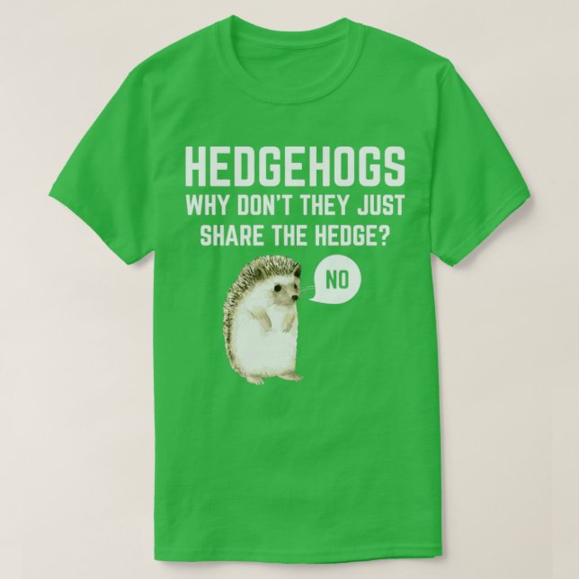Camiseta Hedgehogs Por Que Eles Não Compartilham O Funno De (Frente do Design)