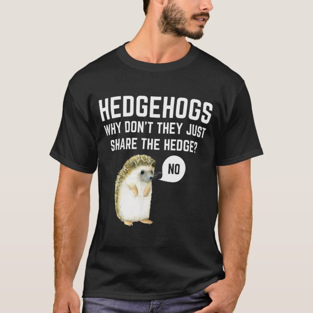 Camiseta Hedgehogs Why Don't They Just Share The Hedge Funn (Frente)