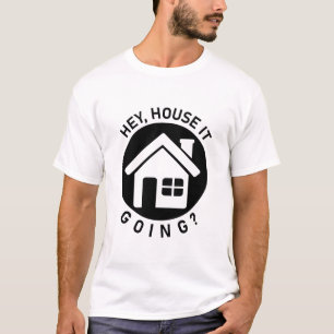 Camiseta Hei House It Go - Funny Realtor Imóveis