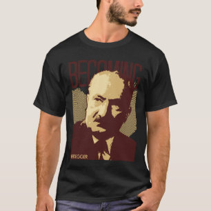 Camiseta Heidegger -- Tornar-se