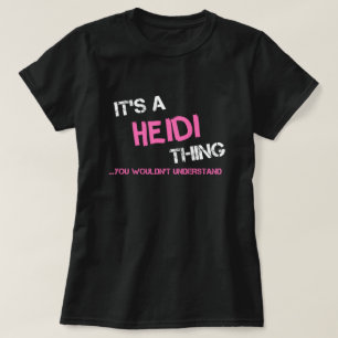 Camiseta Heidi, coisa que você não entenderia T-Shirt