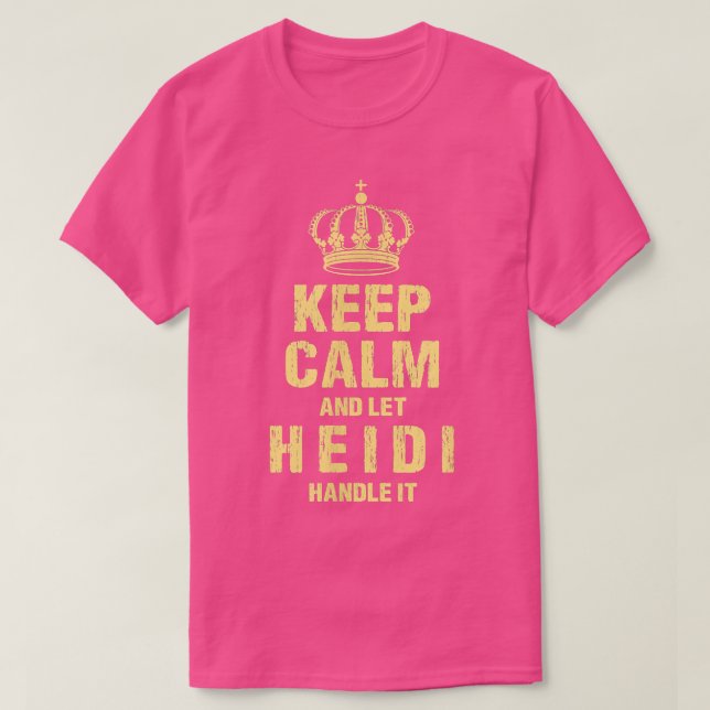 Camiseta Heidi Keep Calm Personalized Name Friends Nickname (Frente do Design)