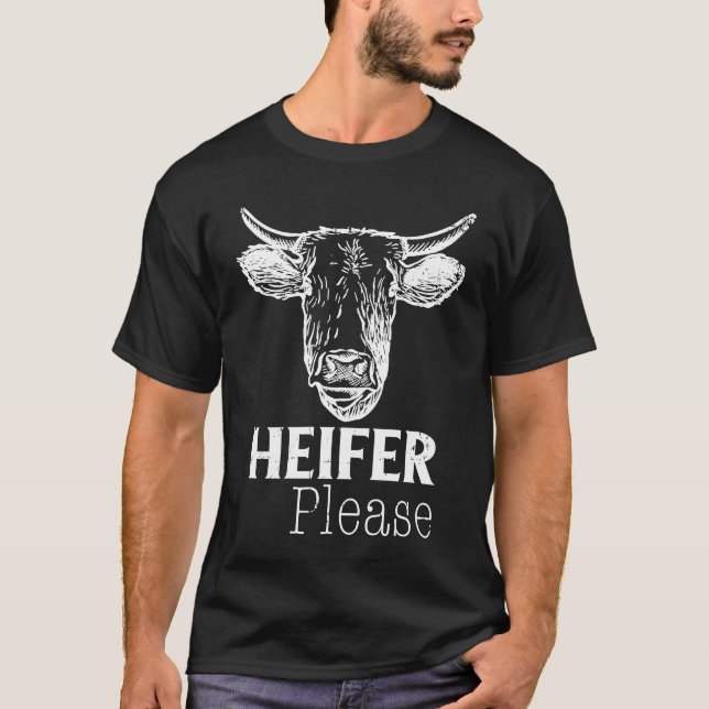 Camiseta Heifer Please  Rancher Farmer Cow  Pun (Frente)