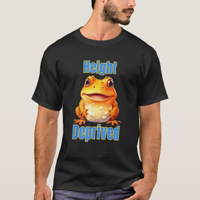 Camiseta Height Deprived Short People Joke Saying Toad Frog (Frente)