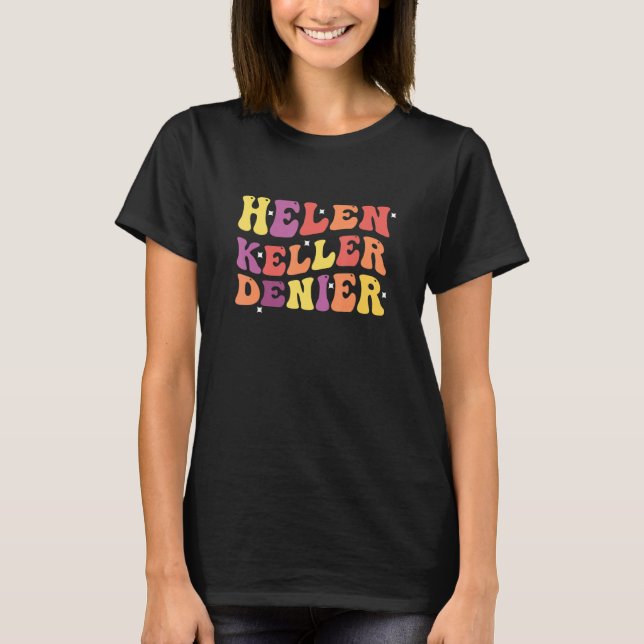 Camiseta Helen Keller Denier Funny Cote (Frente)