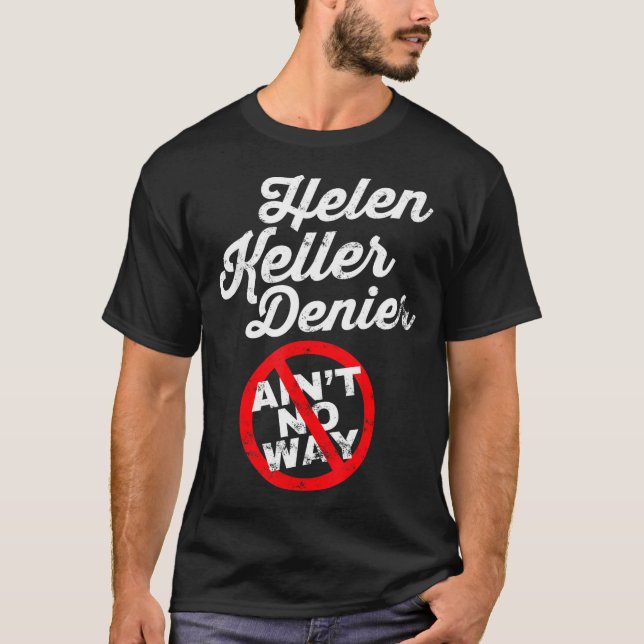 Camiseta Helen Keller Meme, Denier Joke, Funny History Sati (Frente)
