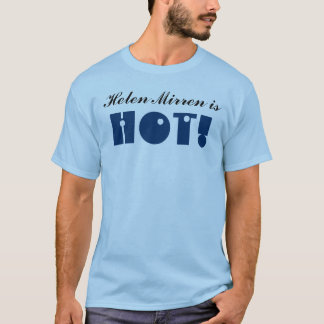 Camiseta Helen Mirren está QUENTE! Excêntrico arranjado