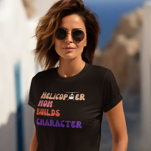 Camiseta Helicopter MOM constrói caráter, citação engraçada