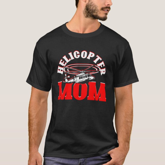 Camiseta Helicopter Mom Mother s Day Mom  Helicopter Pilot (Frente)