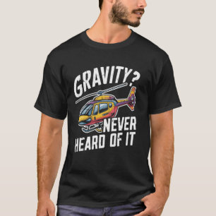 Camiseta Helicóptero Gravidade Nunca Ouviu Falar