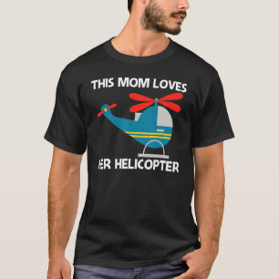 Camiseta Helicóptero legal Para Mãe, Mulheres Aviões Aviões