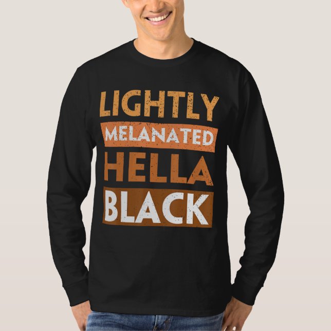 Camiseta Hella Black History Melanin Afri ligeiramente Mela (Frente)